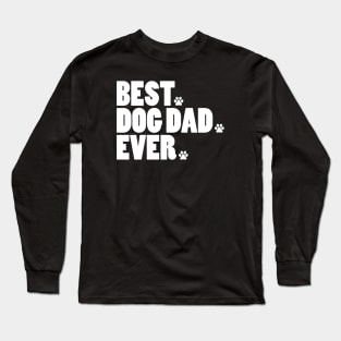 BEST DOG DAD EVER Long Sleeve T-Shirt